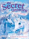 Snowy Dreams (eBook): My Secret Unicorn Series, Book 9